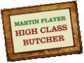 Martin Player High Class Butchers