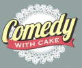 Comedy With Cake