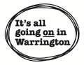 It's all going on in Warrington