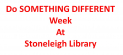 Do Something Different Week at Stoneleigh Library