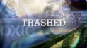 Trashed