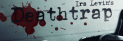 Deathtrap