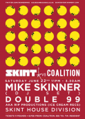 SKINT RECORDS VS COALITION present: MIKE SKINNER (DJ SET) & DOUBLE 99 AKA RIP Productions (Ice Cream Records)