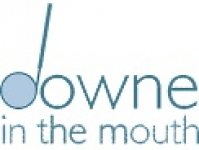 Downe in the Mouth