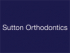 Sutton Orthodontic Practice