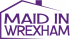 Maid in Wrexham