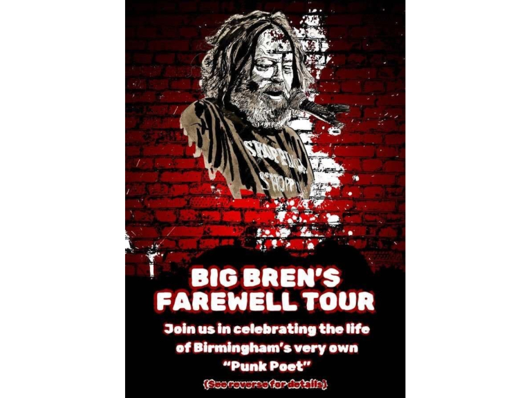 Big Bren`s Farewell Tour - A Celebration Of The Life Of Birmingham`s Very Own Punk Poet Laureate 