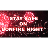 Stay Safe - Bonfire Night Advice from Warwickshire Police