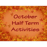 October 2014 Half Term Activities