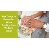 Top Things to Remember When Booking Your Wedding Venue