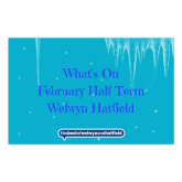 February Half Term Activities in Welwyn Hatfield