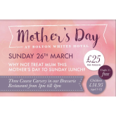 Celebrate Mother’s Day 2017 at Bolton Whites Hotel