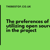 The preferences of utilizing open source in the project 