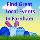 Your guide to things to do in Farnham – 12th April to 25th April