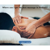 Where can I get the best massage in Walsall?