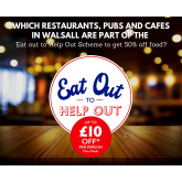 Which restaurants, pubs and cafes in Walsall are part of the 'Eat out to Help Out Scheme to get 50% off food?