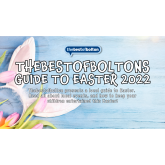 Thebestofbolton’s Guide To Easter 2022