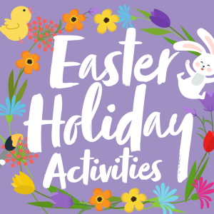 Easter Holiday Activities 