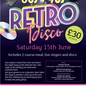 80's v 90's Retro Disco - Holiday Inn Newcastle Gosforth Park - Saturday 15th June 2024
