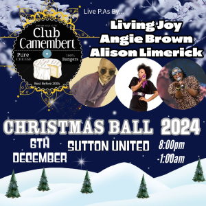 Camembert Christmas Party - Featuring * Angie Brown *Livin' Joy * Alison Limerick!!!