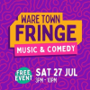 Ware Town Fringe
