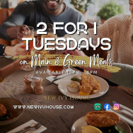 2 for 1 Tuesday on Main and Green meals