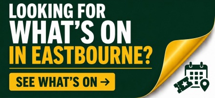 What’s On in Eastbourne local events and top picks from thebestof Eastbourne