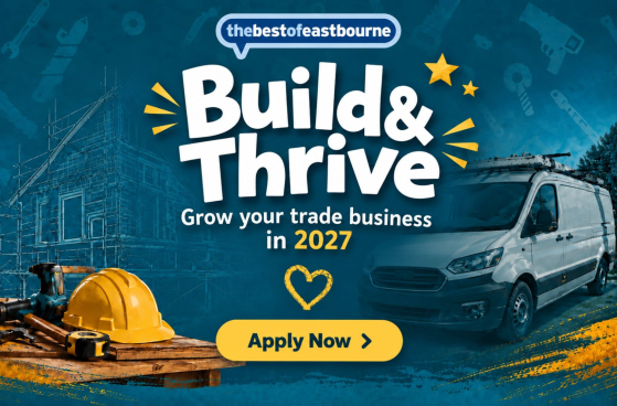 Build & Thrive 2027 campaign for local trade businesses in Eastbourne