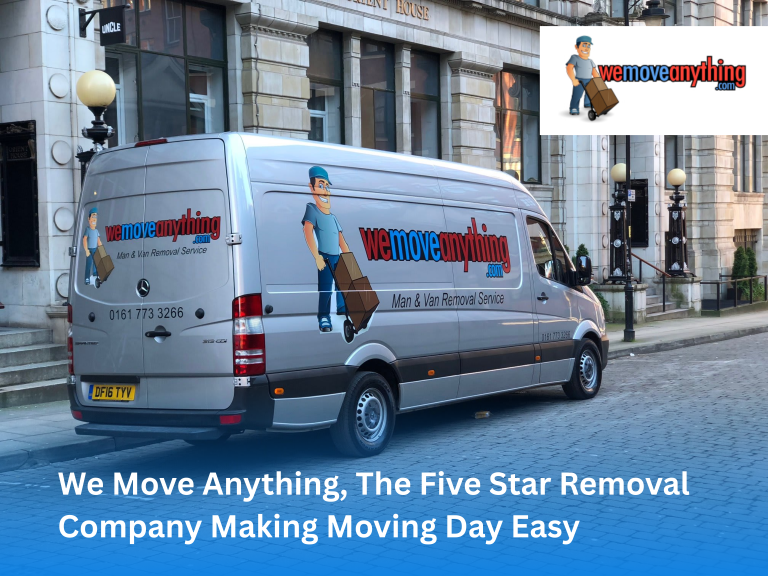We Move Anything, The Five Star Removal Company Making Moving Day Easy