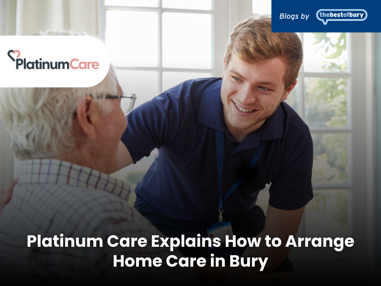 Platinum Care Explains How to Arrange Home Care in Bury
