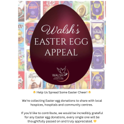 Walsh’s Easter Egg Appeal in Lichfield – Help Deliver 1,000 Easter Eggs to Local Hospices, Hospitals and Community Centres