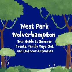 West Park Wolverhampton – Your Guide to Summer Events, Family Days Out and Outdoor Activities