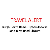 TRAVEL ALERT Burgh Heath Road – Epsom Downs (B284) – Long Term Road Closure @epsomewellbc 