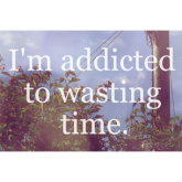 What's Your Favourite Waste of Time?