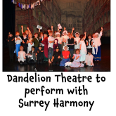 Dandelion Theatre Arts Join A Cappella Chorus @epsomplayhouse #dandeliontheatre @surreyharmony #theatre