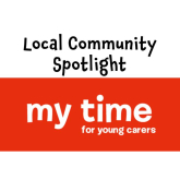 Local Community Spotlight – My Time For Young Carers @MyTime4YC