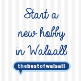 Start a new hobby in Walsall