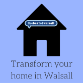 Transform your home in Walsall