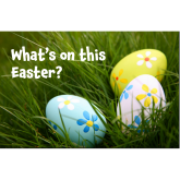 What's on this Easter Weekend
