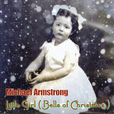 Michael Armstrong singer/songwriter #Banstead releases new single - Little Girl (Bells of Christmas) @Mike73Armstrong