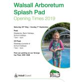 SPLASH PAD OPENING TIMES IN WALSALL ARBORETUM 2019