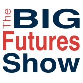 The BIG Futures Show, 26th April