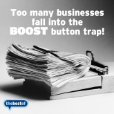 Marketing Tip – (don’t fall into) The Facebook Boost Trap