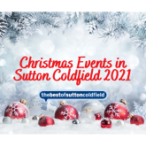 Christmas Events in Sutton Coldfield 2021!