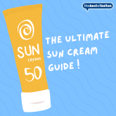 The Ultimate Sun Cream Guide