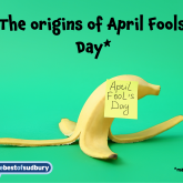 What do you know about the origins of April Fools' Day?