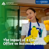 The Impact of a Clean Office on Business Success: How Aspin FM Leads the Way