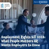 Employment Rights Bill 2024: What People Matters HR Wants Employers to Know
