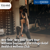 New Year, New You: Start Your Wellness Journey at the Village Hotel Health & Wellness Club