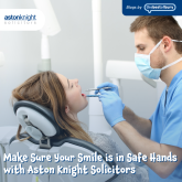 Make Sure Your Smile is in Safe Hands with Aston Knight Solicitors